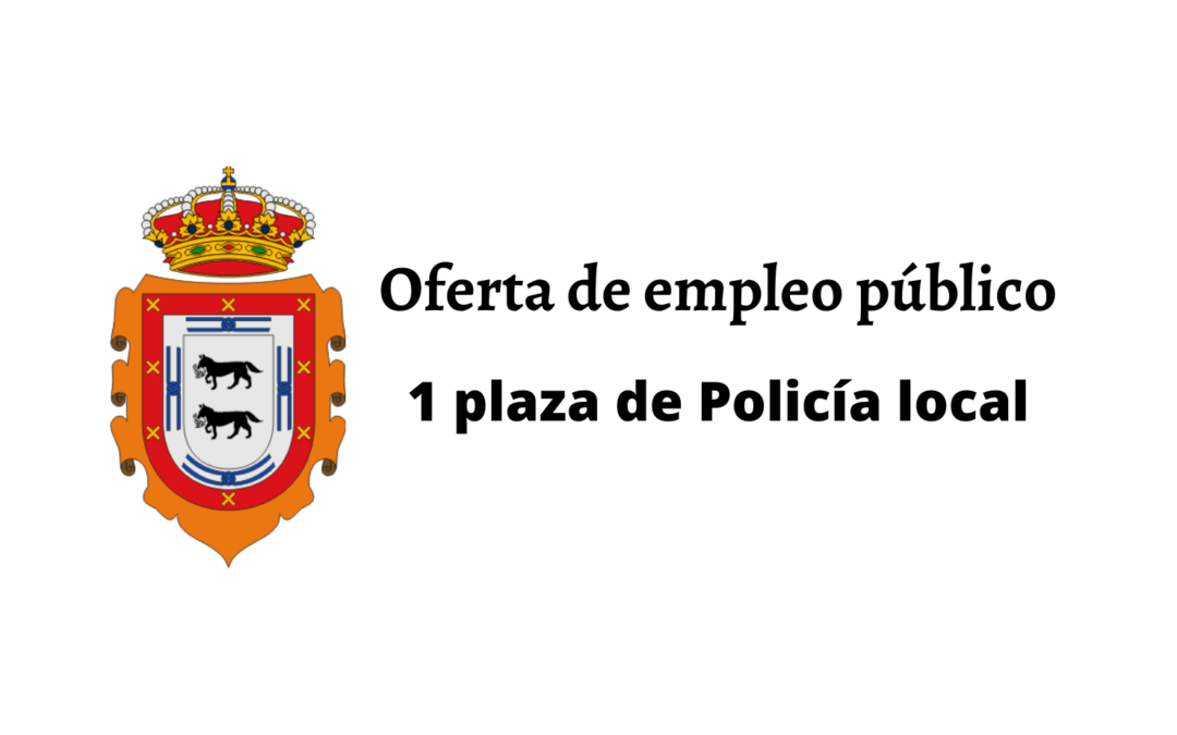 Oferta de empleo público: 1 plaza de Policía local.